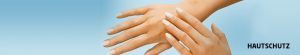 Hautschutz / Hautpflege